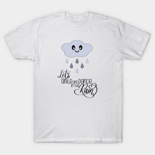 Let's Smile and Dance in the Rain Kawaii Cute Rain Cloud T-Shirt